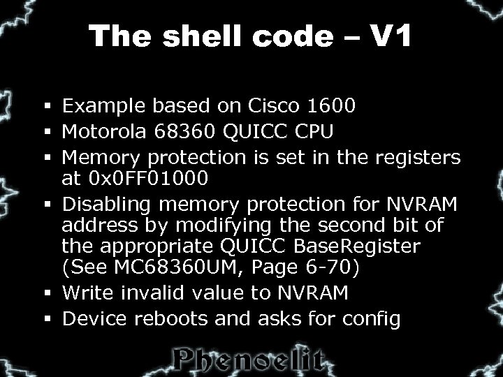 The shell code – V 1 § Example based on Cisco 1600 § Motorola