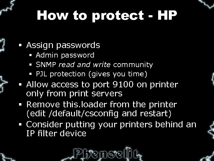 How to protect - HP § Assign passwords § Admin password § SNMP read