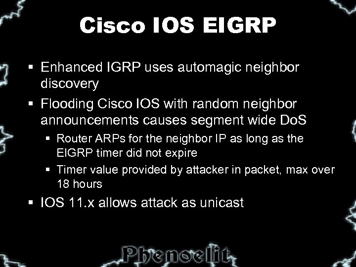 Cisco IOS EIGRP § Enhanced IGRP uses automagic neighbor discovery § Flooding Cisco IOS