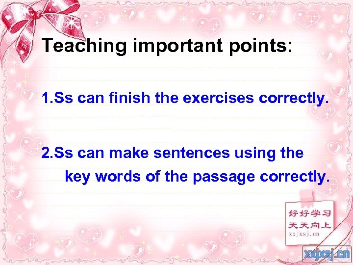Teaching important points: 1. Ss can finish the exercises correctly. 2. Ss can make
