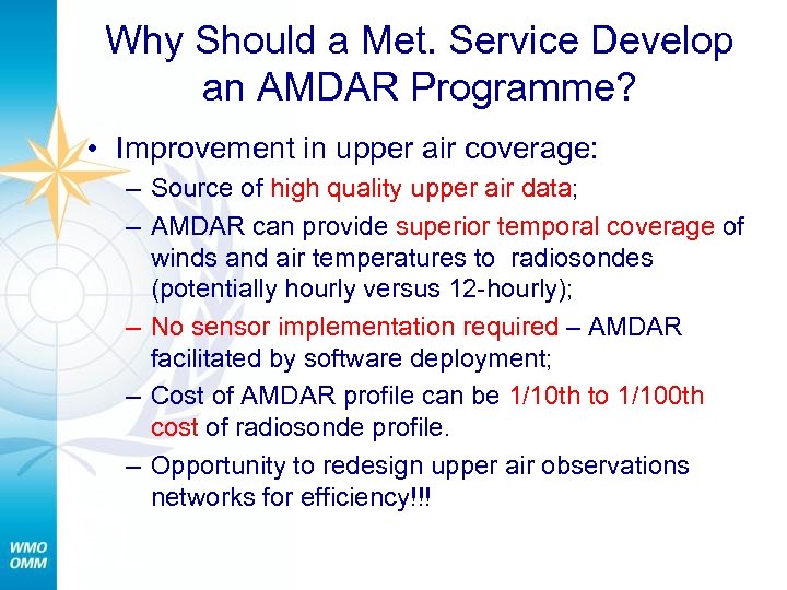 Why Should a Met. Service Develop an AMDAR Programme? • Improvement in upper air
