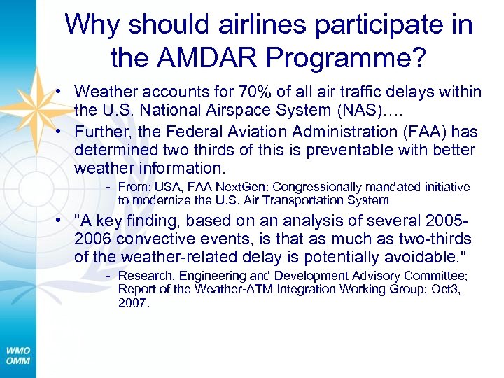 Why should airlines participate in the AMDAR Programme? • Weather accounts for 70% of