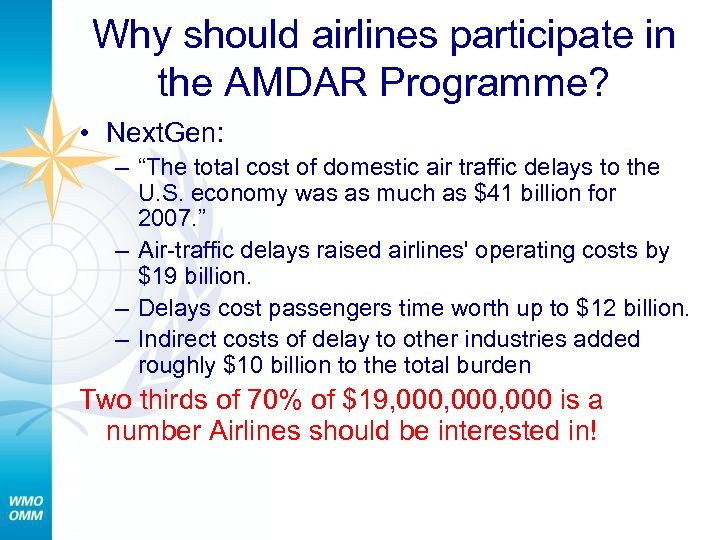 Why should airlines participate in the AMDAR Programme? • Next. Gen: – “The total