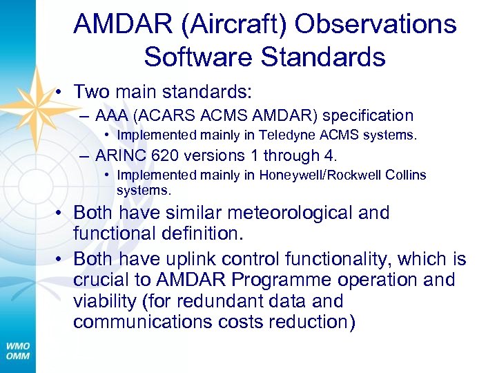 AMDAR (Aircraft) Observations Software Standards • Two main standards: – AAA (ACARS ACMS AMDAR)