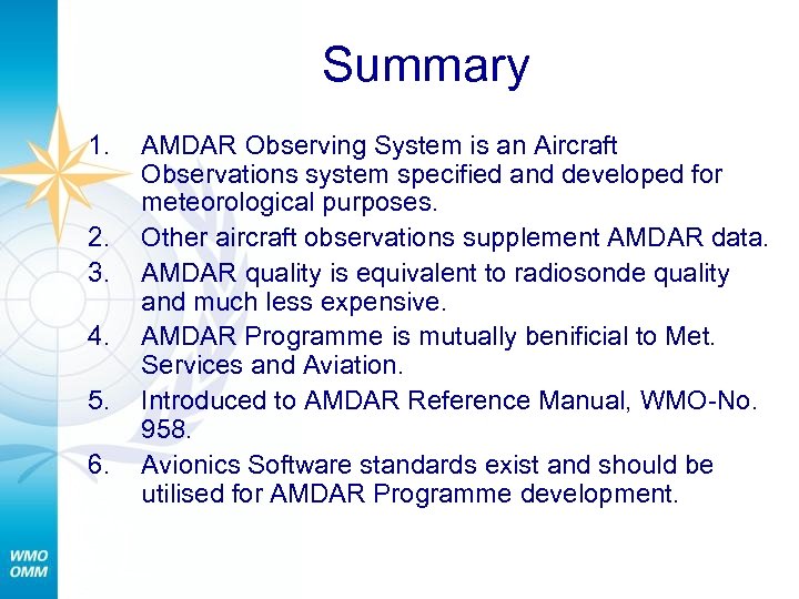Summary 1. 2. 3. 4. 5. 6. AMDAR Observing System is an Aircraft Observations