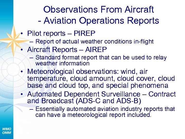 Observations From Aircraft - Aviation Operations Reports • Pilot reports – PIREP – Report