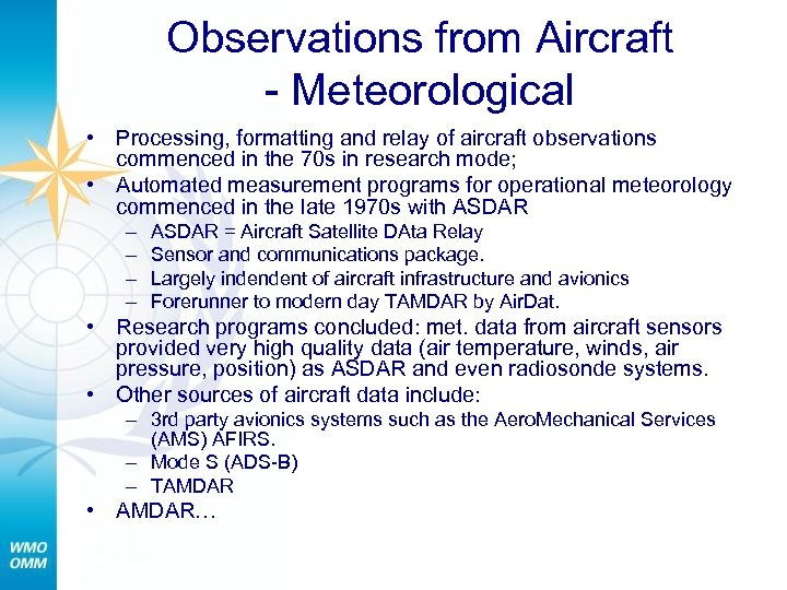 Observations from Aircraft - Meteorological • Processing, formatting and relay of aircraft observations commenced