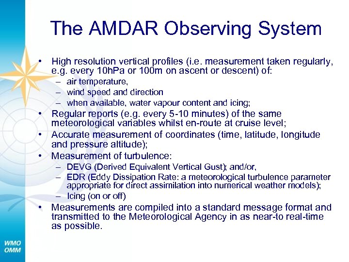 The AMDAR Observing System • High resolution vertical profiles (i. e. measurement taken regularly,