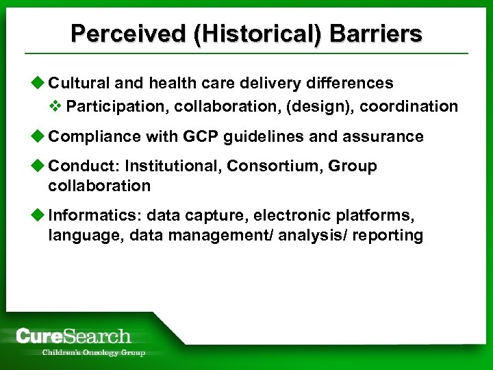 Perceived (Historical) Barriers u Cultural and health care delivery differences v Participation, collaboration, (design),