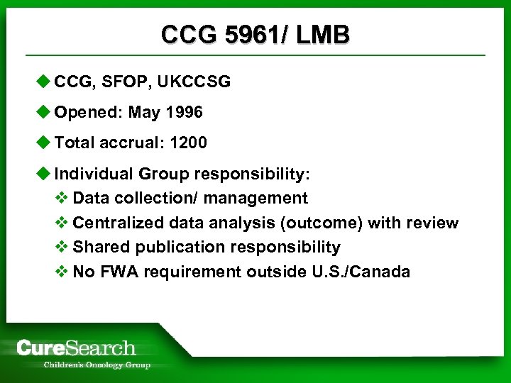 CCG 5961/ LMB u CCG, SFOP, UKCCSG u Opened: May 1996 u Total accrual: