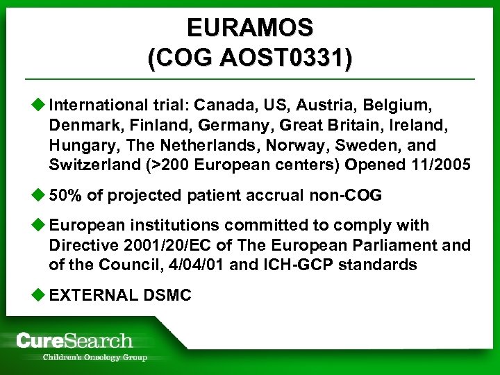 EURAMOS (COG AOST 0331) u International trial: Canada, US, Austria, Belgium, Denmark, Finland, Germany,