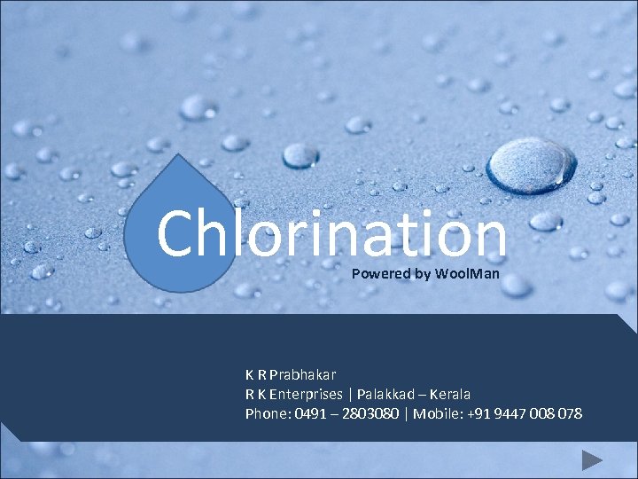 Chlorination Powered by Wool. Man K R Prabhakar R K Enterprises | Palakkad –