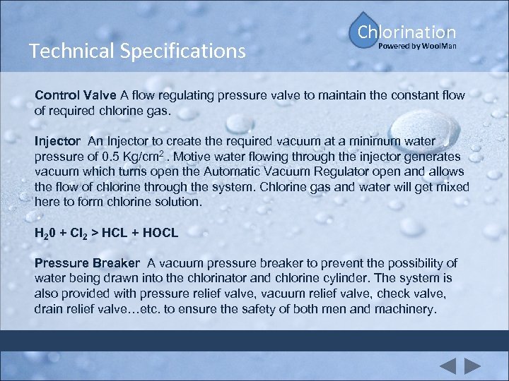 Technical Specifications Chlorination Powered by Wool. Man Control Valve A flow regulating pressure valve