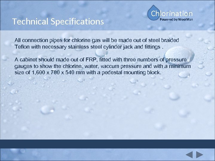 Technical Specifications Chlorination Powered by Wool. Man All connection pipes for chlorine gas will