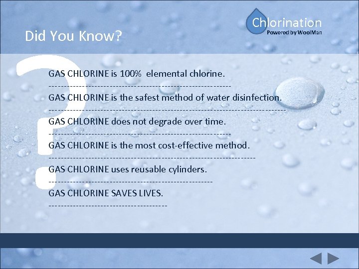 ? Did You Know? Chlorination Powered by Wool. Man GAS CHLORINE is 100% elemental