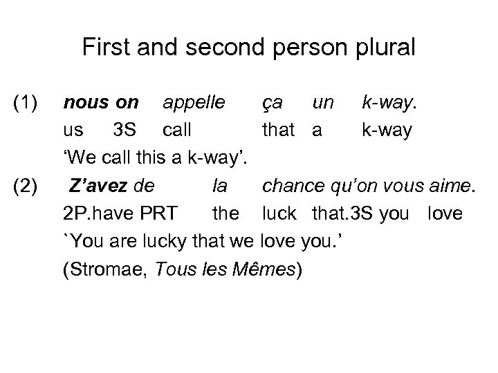 First and second person plural (1) (2) nous on appelle ça un k-way. us