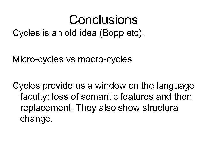 Conclusions Cycles is an old idea (Bopp etc). Micro-cycles vs macro-cycles Cycles provide us