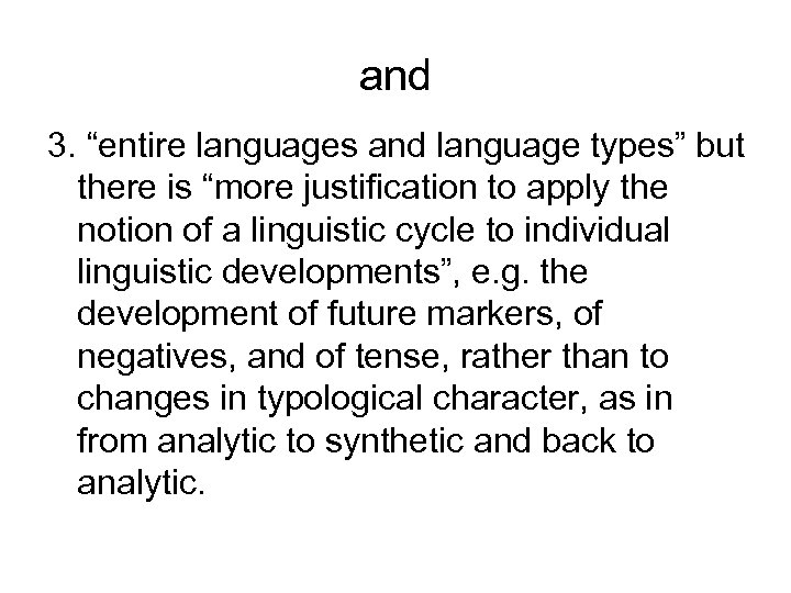 and 3. “entire languages and language types” but there is “more justification to apply