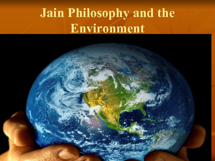 Jain Philosophy and the Environment 