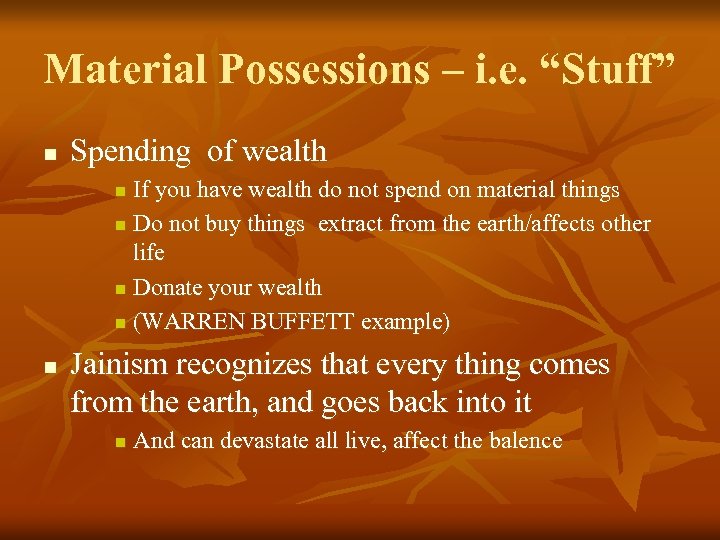 Material Possessions – i. e. “Stuff” n Spending of wealth If you have wealth