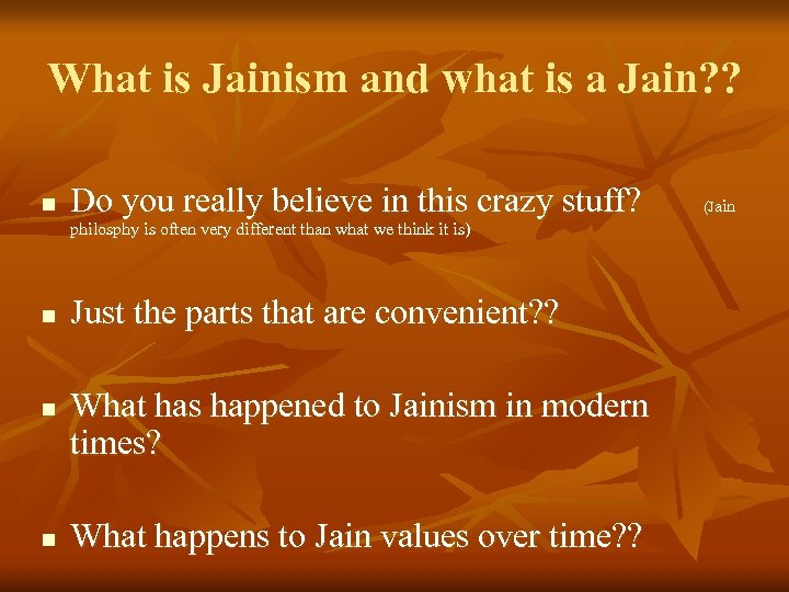 What is Jainism and what is a Jain? ? n Do you really believe