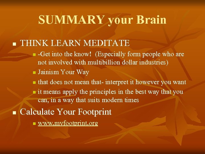 SUMMARY your Brain n THINK LEARN MEDITATE -Get into the know! (Especially form people