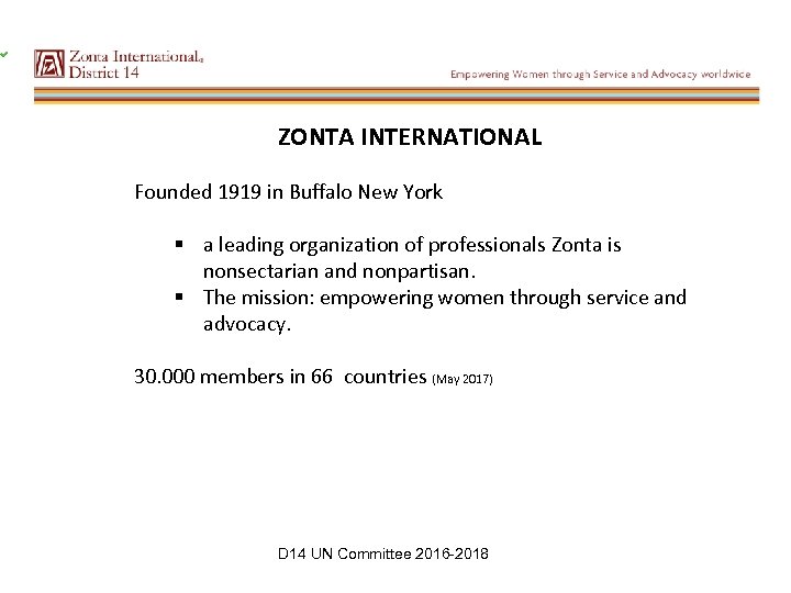 ZONTA INTERNATIONAL Founded 1919 in Buffalo New York § a leading organization of professionals