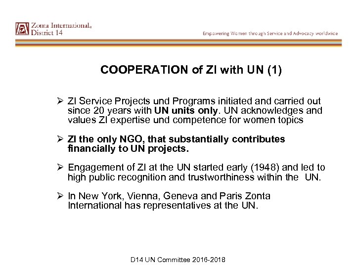 COOPERATION of ZI with UN (1) Ø ZI Service Projects und Programs initiated and
