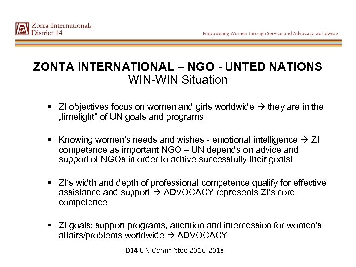 ZONTA INTERNATIONAL – NGO - UNTED NATIONS WIN-WIN Situation § ZI objectives focus on
