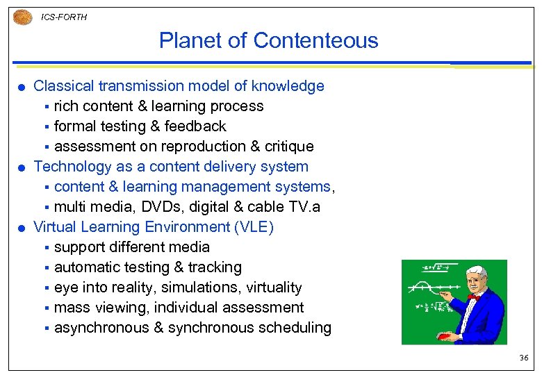 ICS-FORTH Planet of Contenteous Classical transmission model of knowledge § rich content & learning