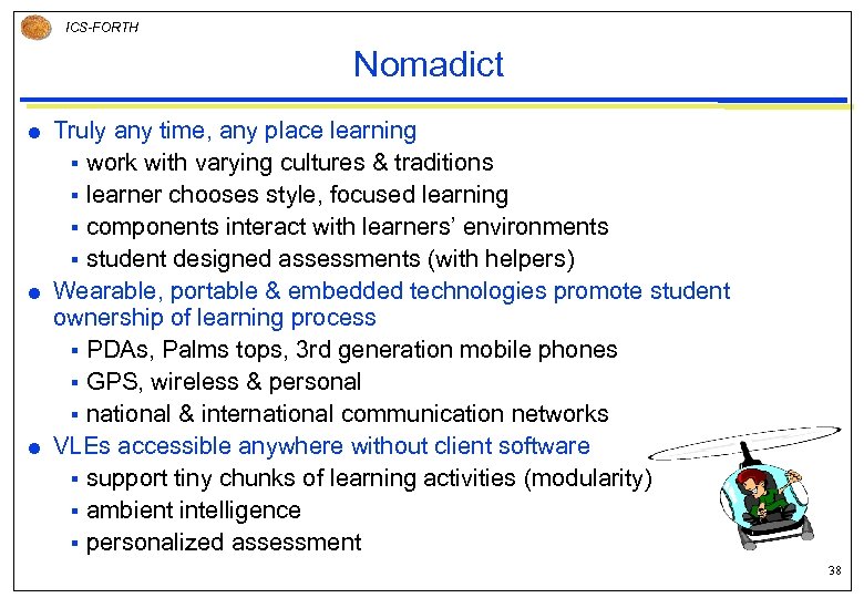 ICS-FORTH Nomadict Truly any time, any place learning § work with varying cultures &