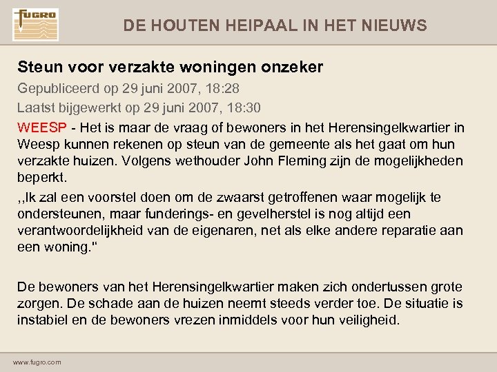 DE HOUTEN HEIPAAL IN HET NIEUWS Steun voor verzakte woningen onzeker Gepubliceerd op 29