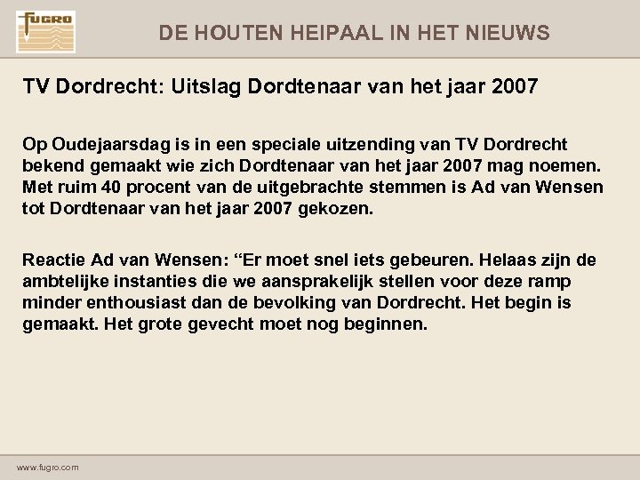 DE HOUTEN HEIPAAL IN HET NIEUWS TV Dordrecht: Uitslag Dordtenaar van het jaar 2007