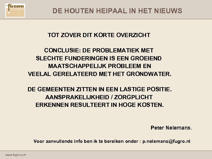 DE HOUTEN HEIPAAL IN HET NIEUWS TOT ZOVER DIT KORTE OVERZICHT CONCLUSIE: DE PROBLEMATIEK