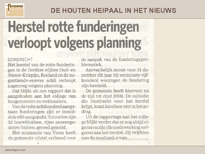 DE HOUTEN HEIPAAL IN HET NIEUWS www. fugro. com 