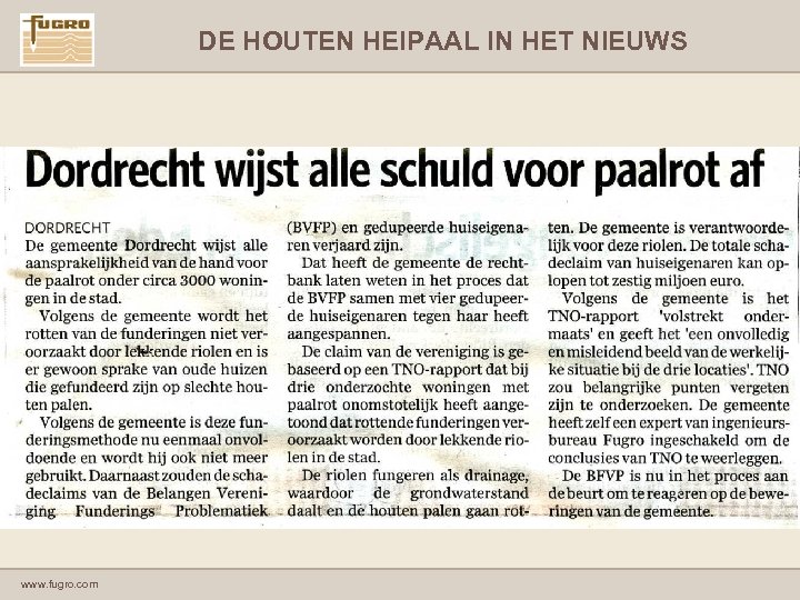 DE HOUTEN HEIPAAL IN HET NIEUWS www. fugro. com 