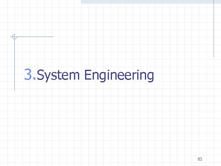 3. System Engineering 63 