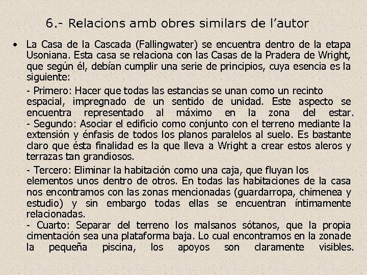 6. - Relacions amb obres similars de l’autor • La Casa de la Cascada