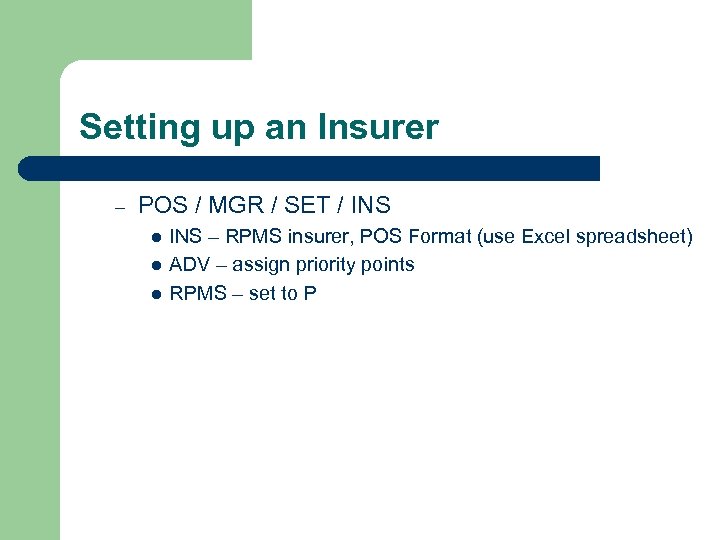 Setting up an Insurer – POS / MGR / SET / INS l l