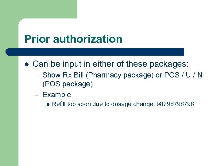 Prior authorization l Can be input in either of these packages: – – Show