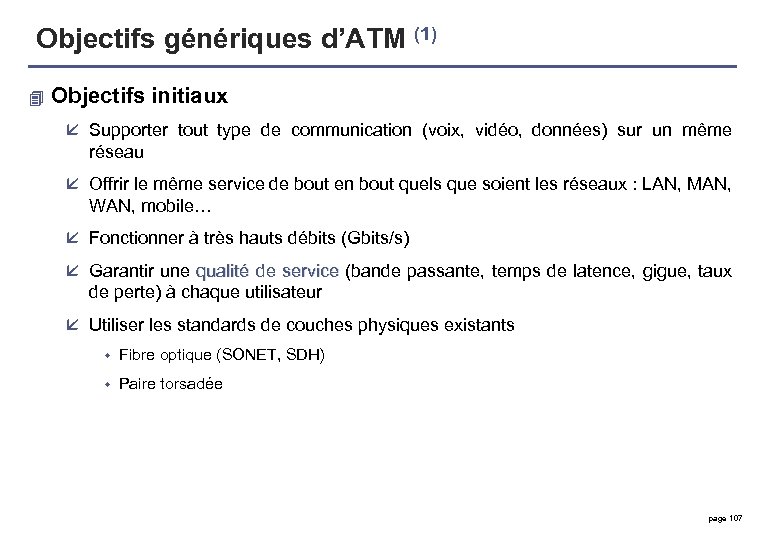 Objectifs génériques d’ATM (1) 4 Objectifs initiaux å Supporter tout type de communication (voix,
