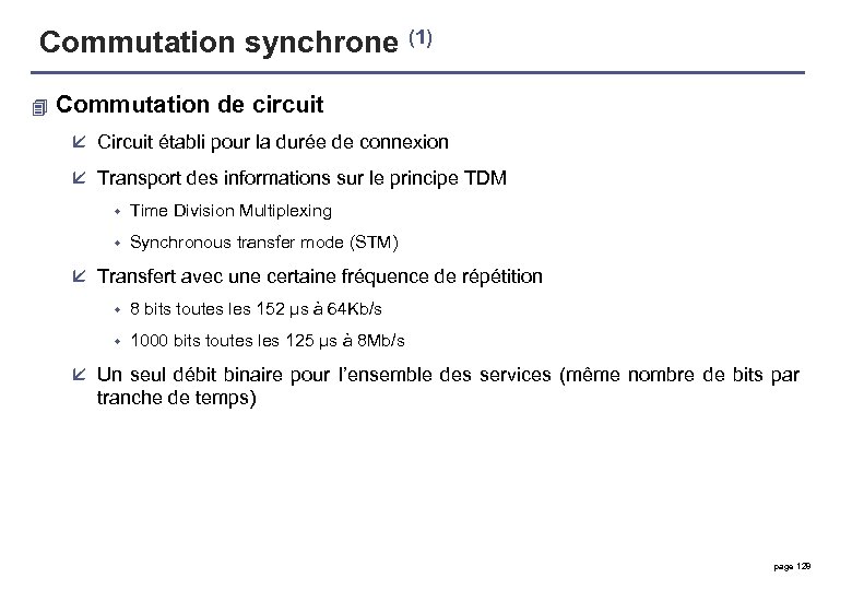 Commutation synchrone (1) 4 Commutation de circuit å Circuit établi pour la durée de