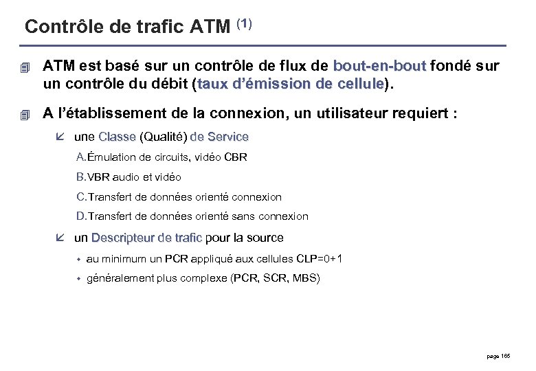 Contrôle de trafic ATM (1) 4 ATM est basé sur un contrôle de flux