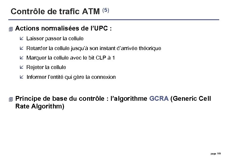 Contrôle de trafic ATM (5) 4 Actions normalisées de l’UPC : å Laisser passer