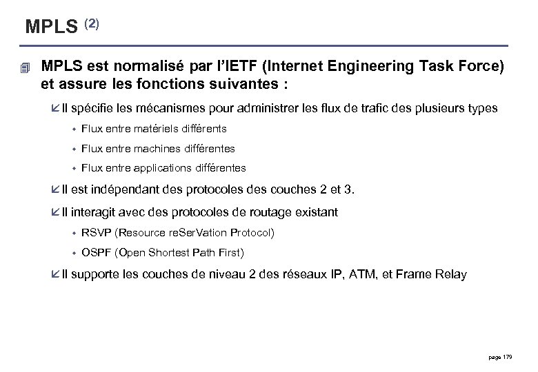 MPLS (2) 4 MPLS est normalisé par l’IETF (Internet Engineering Task Force) et assure