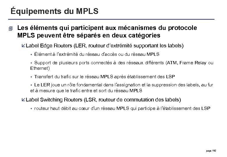 Équipements du MPLS 4 Les éléments qui participent aux mécanismes du protocole MPLS peuvent