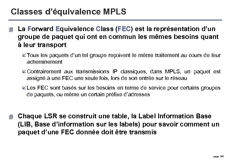 Classes d’équivalence MPLS 4 La Forward Equivalence Class (FEC) est la représentation d’un FEC