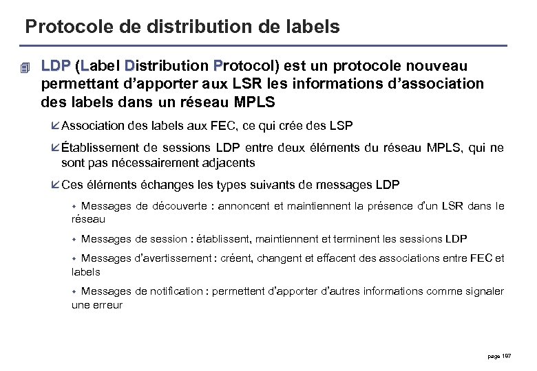 Protocole de distribution de labels 4 LDP (Label Distribution Protocol) est un protocole nouveau