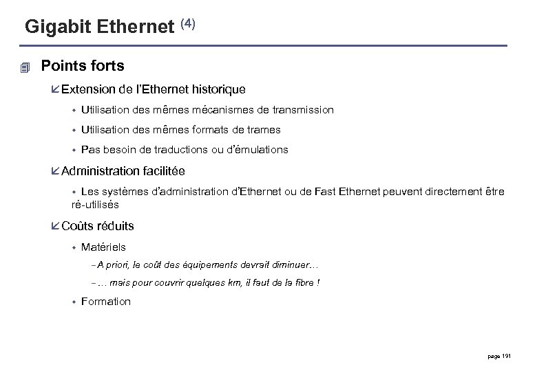 Gigabit Ethernet (4) 4 Points forts å Extension de l’Ethernet historique w Utilisation des