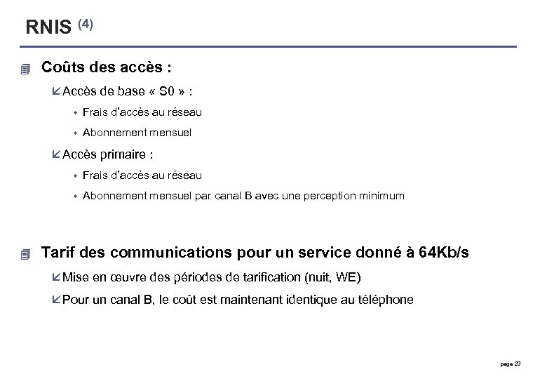 RNIS (4) 4 Coûts des accès : å Accès de base « S 0